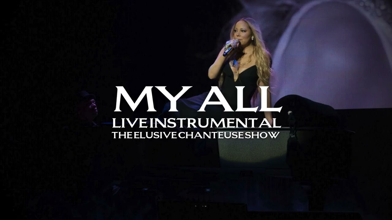 Mariah Carey - My All (Live Instrumental) [The Elusive Chanteuse Show]