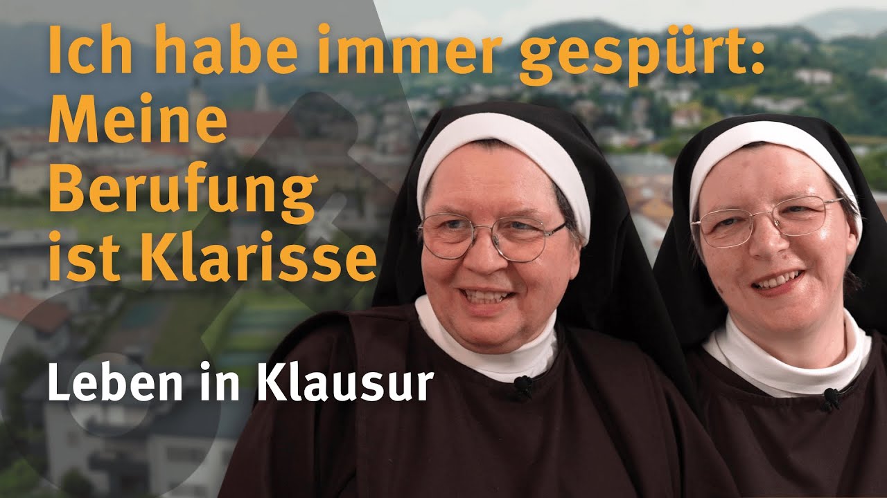 „Ich habe immer gespürt: Meine Berufung ist Klarisse“ Leben in Klausur