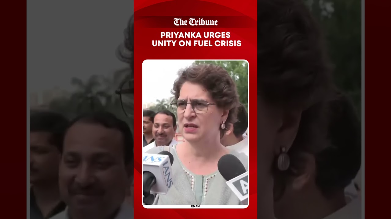 Priyanka Gandhi urges govt to address gas, oil crisis unitedly amid West Asia conflict concerns.