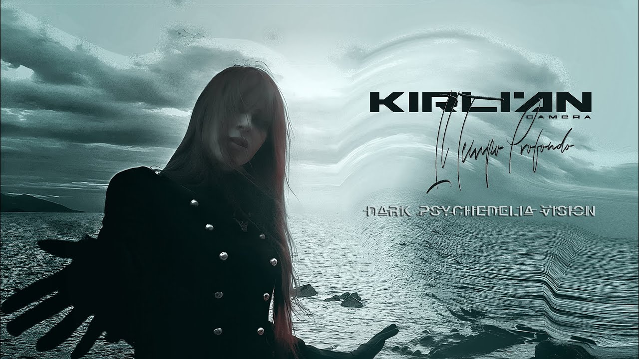 Kirlian Camera - Il Tempo Profondo (Dark Psychedelia Vision) [Official Music Video]