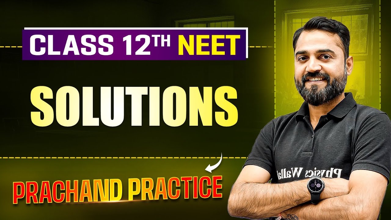 Solutions PYQ's Video Solution | PRACHAND Practice Series | NEET 2025