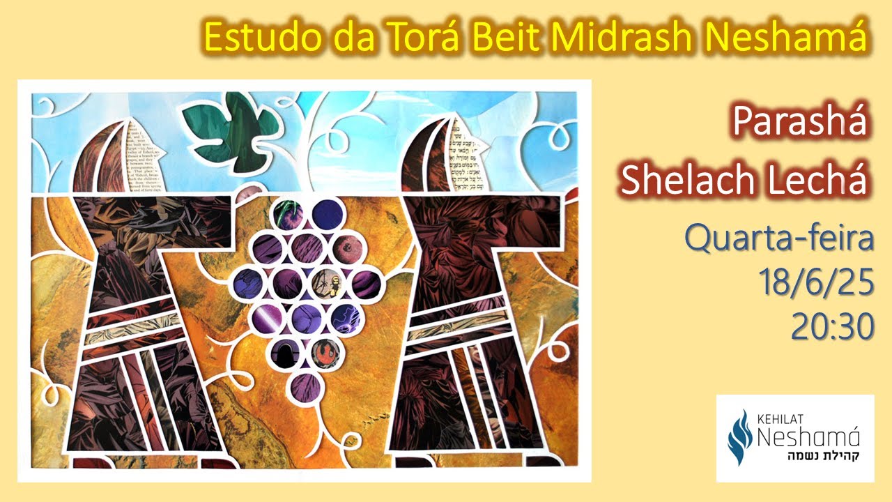Estudo Tor&aacute; Beit Midrash Nesham&aacute;: Parash&aacute; Shelach Lech&aacute; 5785