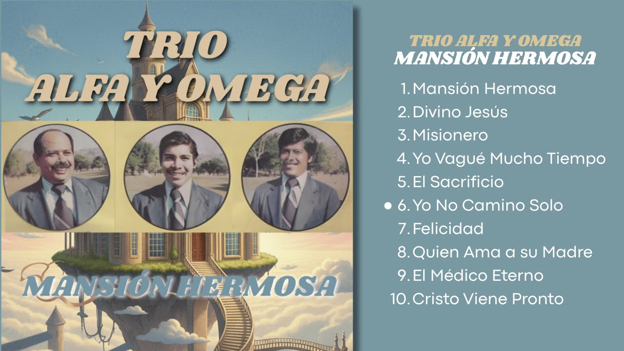 Tr&iacute;o Alfa y Omega (&Aacute;lbum Completo) Mansi&oacute;n Hermosa - M&uacute;sica Cristiana 