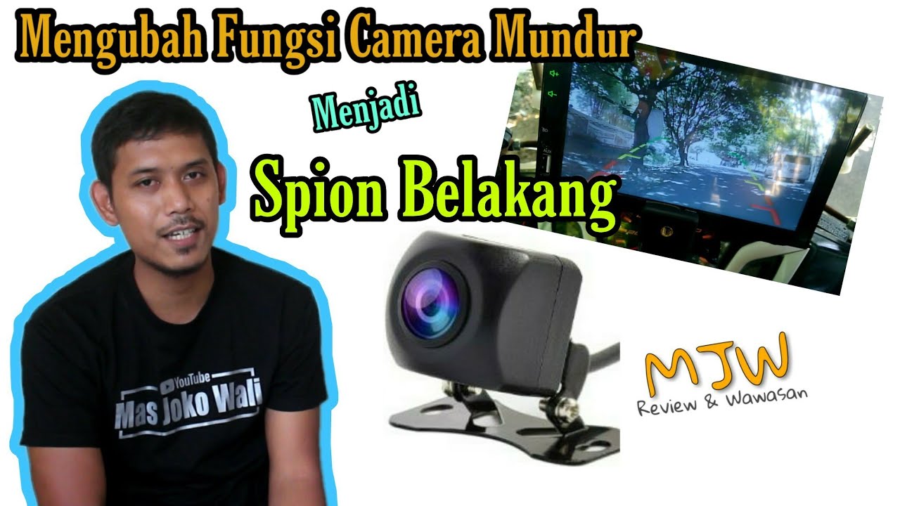 Mengubah Fungsi Camera Mundur Menjadi Spion Belakang by Mas Joko Wali