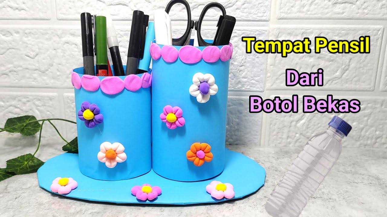 Tempat Pensil Dari Botol Bekas || Ide Kreatif Botol Bekas
