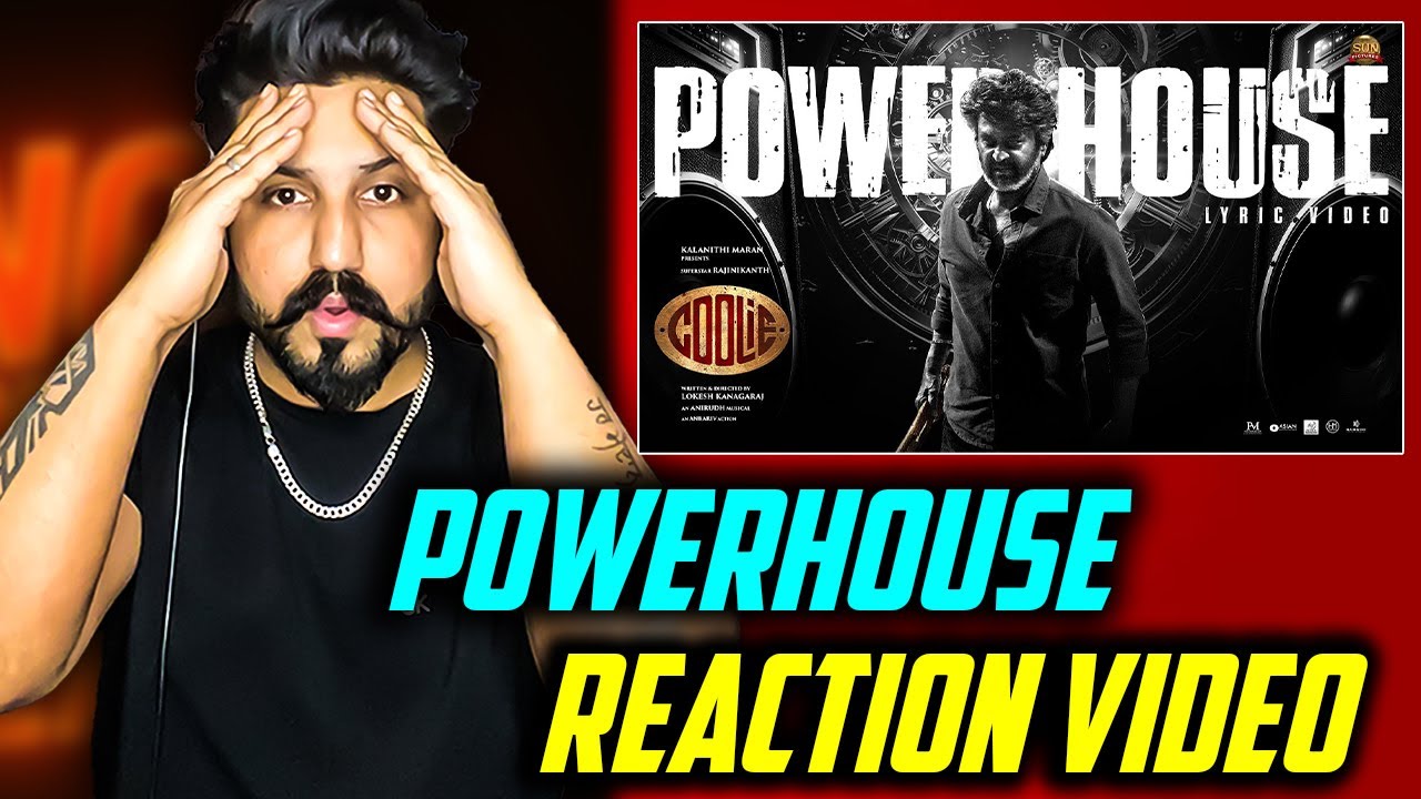 Powerhouse Lyric Video Reaction | Coolie | Superstar Rajinikanth | Sun Pictures | Lokesh | Anirudh