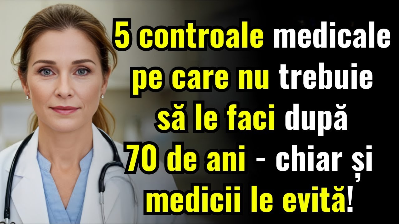 5 controale medicale pe care ar trebui să le eviți după 70 de ani și care îți pot face rău!