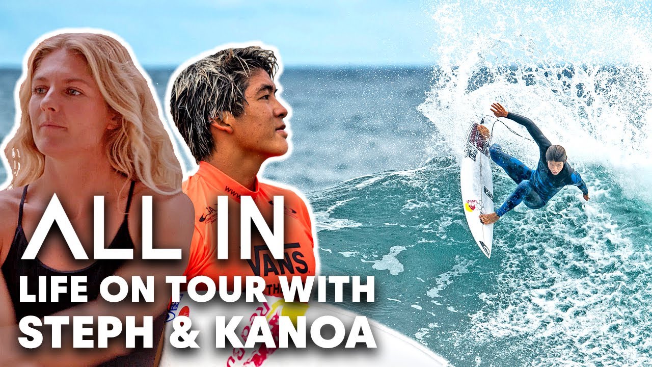 Life Inside The World Tour Pressure Cooker With Kanoa Igarashi And Steph Gilmore | All In, Ep1