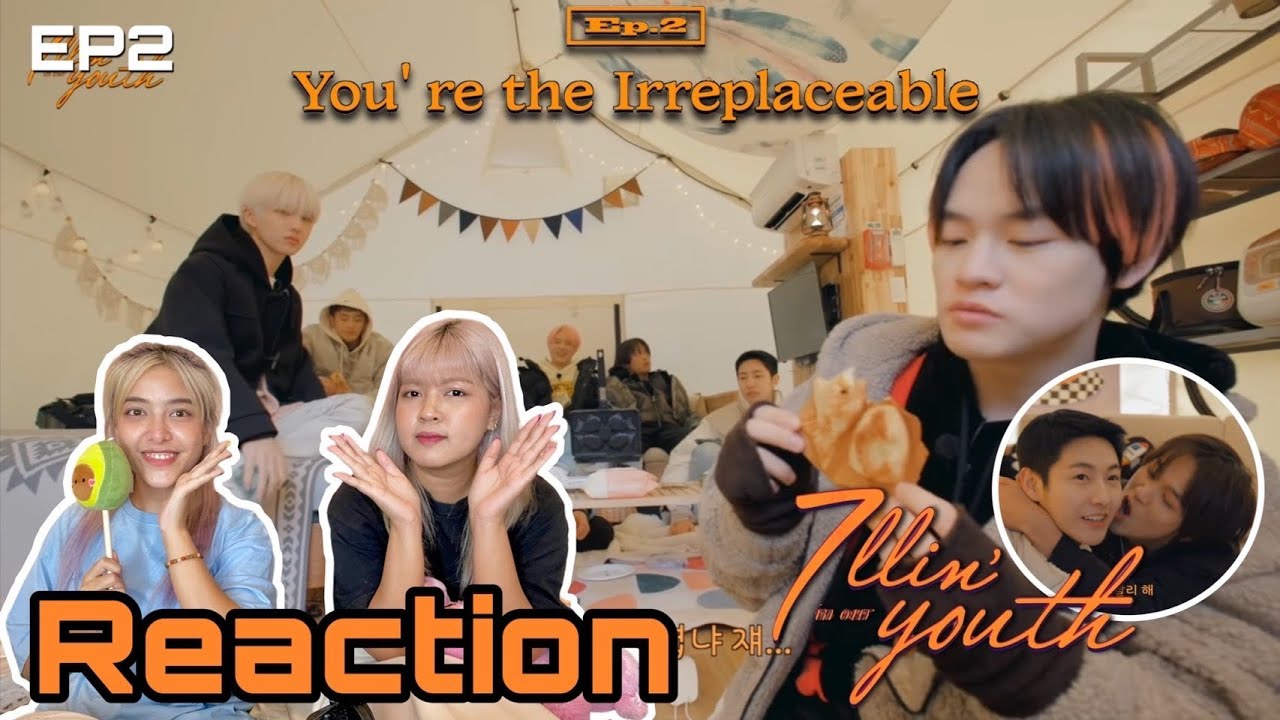 We're coming together EP. 2 | 7llin’ in our Youth [ชวนติ่งด้อมเกา]