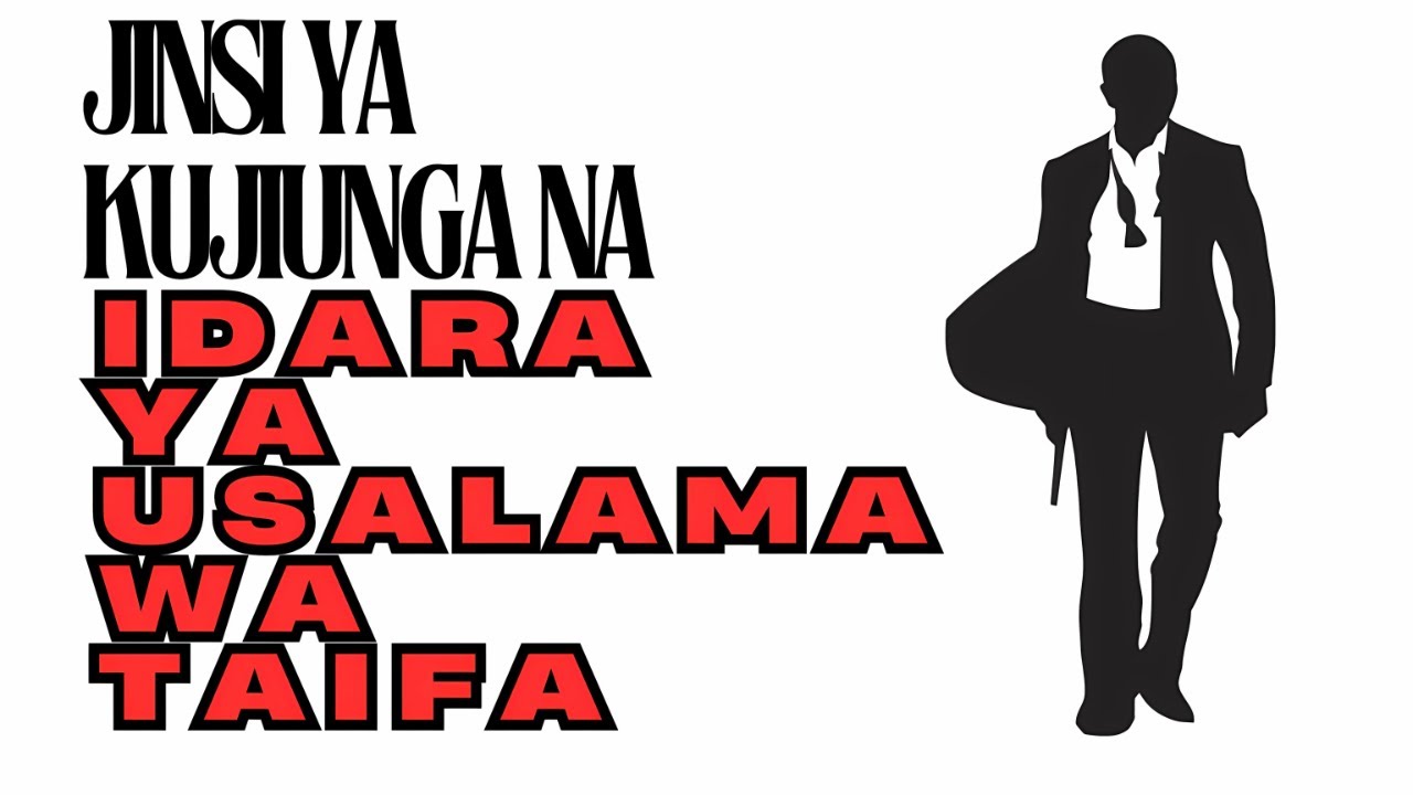 Fahamu Kuhusu Jinsi Ya Kujiunga Na Idara Ya Usalama Wa Taifa | Moja Ya Ajira Bora Kabisa Duniani