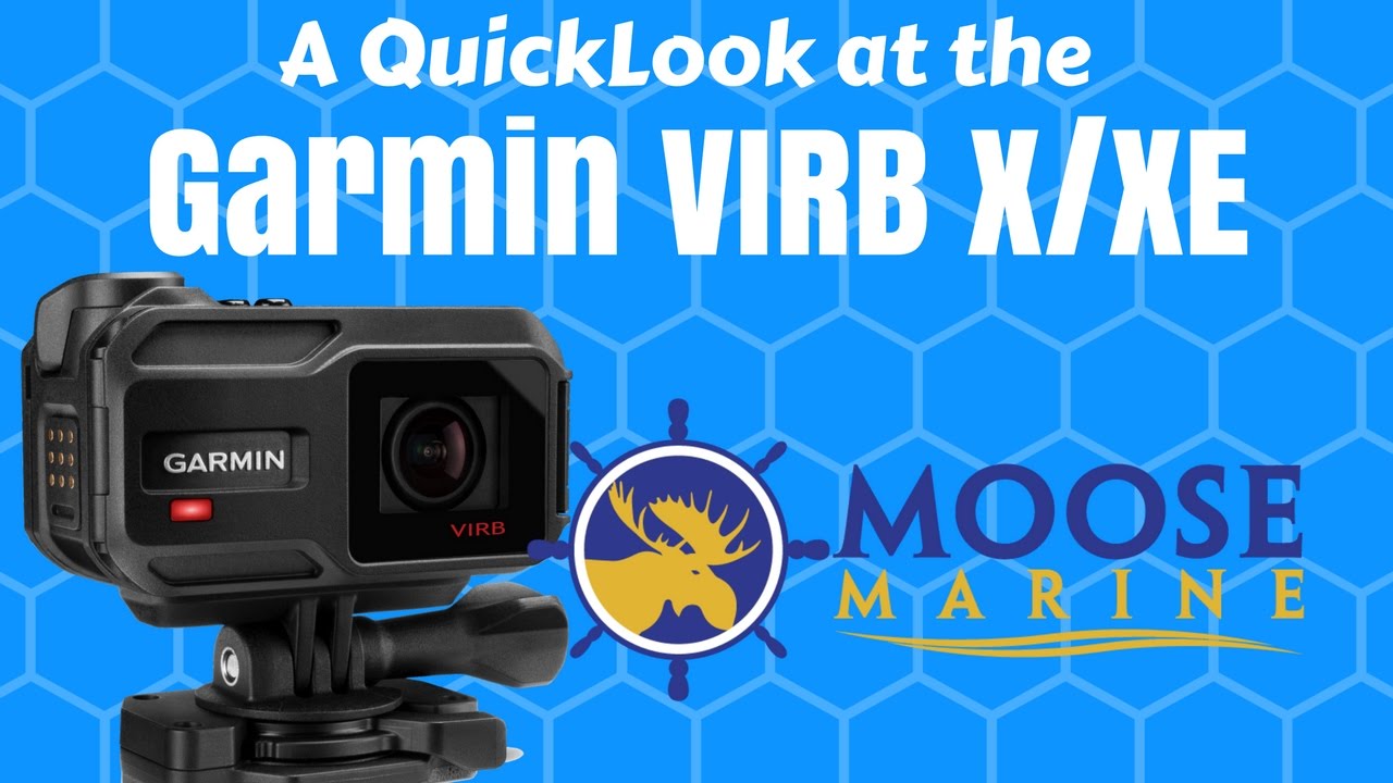 Garmin Virb X\XE QuickLook with Moose - Moose Marine