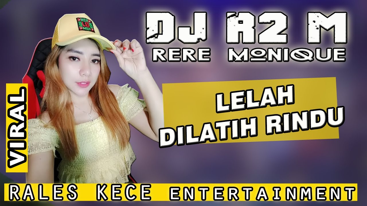 DJ RERE MONIQUE || LELAH DILATIH RINDU || OT RALES KECE