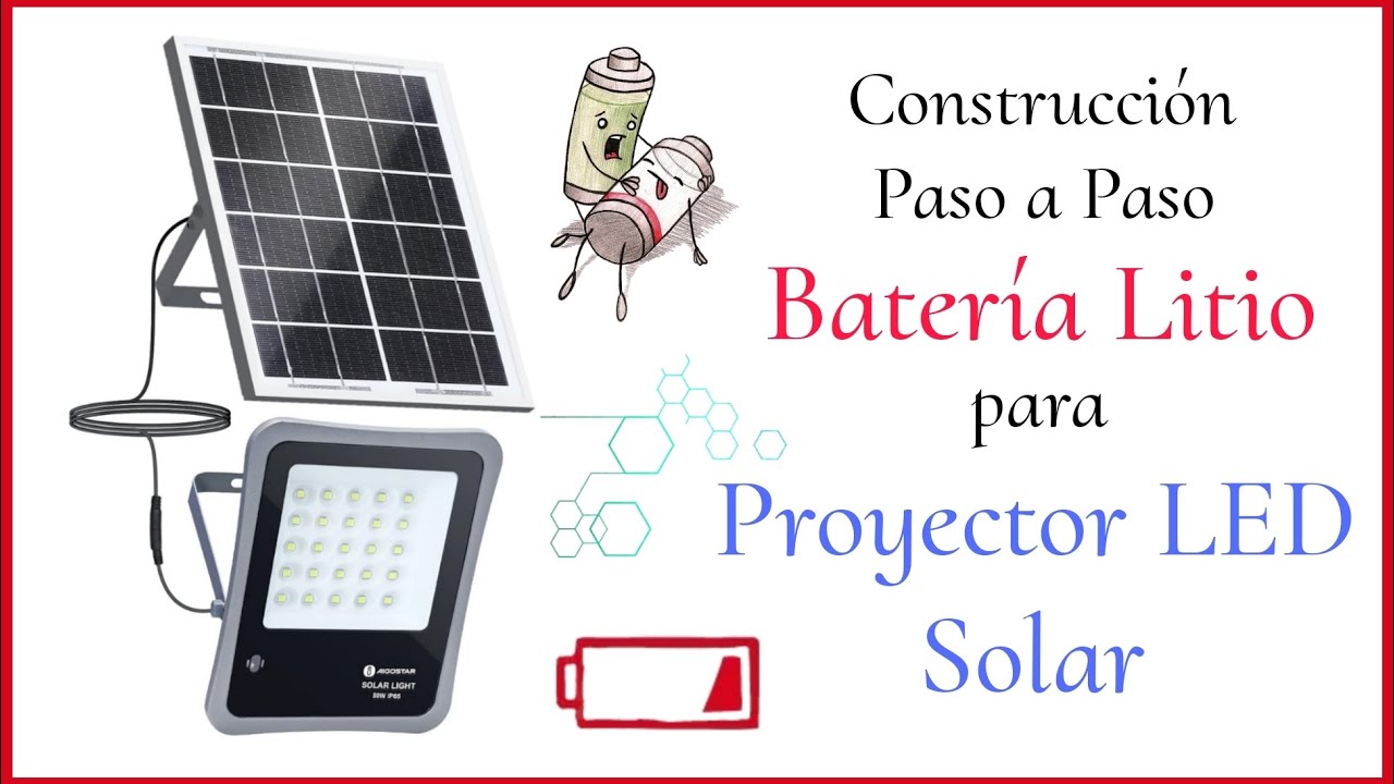 CONSTRUCCIÓN BATERÍA DE LITIO PARA PROYECTOR SOLAR LED || DIY