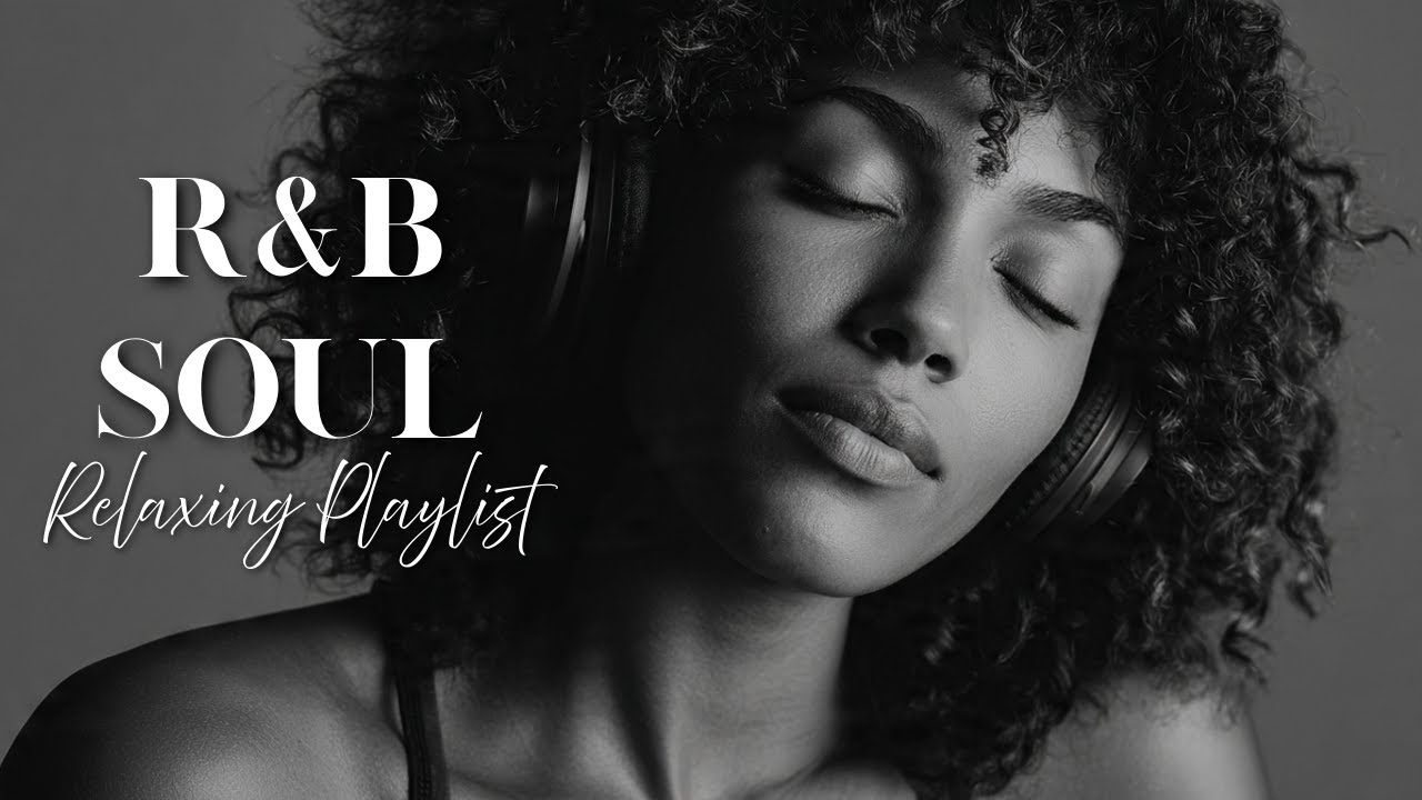 🎧 Emotional Soul R&B &ndash; Smooth Love Songs That Touch Your Heart & Soothe Your Soul 💫