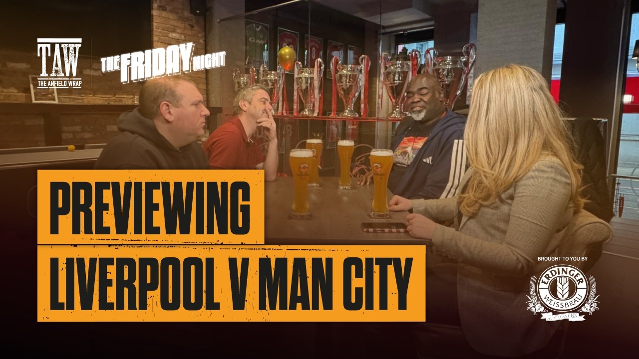 Previewing Liverpool v Man City | The Friday Night With Erdinger
