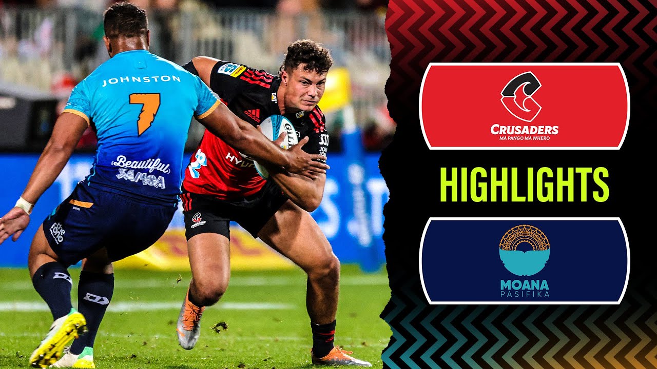 Super Rugby Pacific 2023 | Crusaders v Moana Pasifika | Rd 7 Highlights