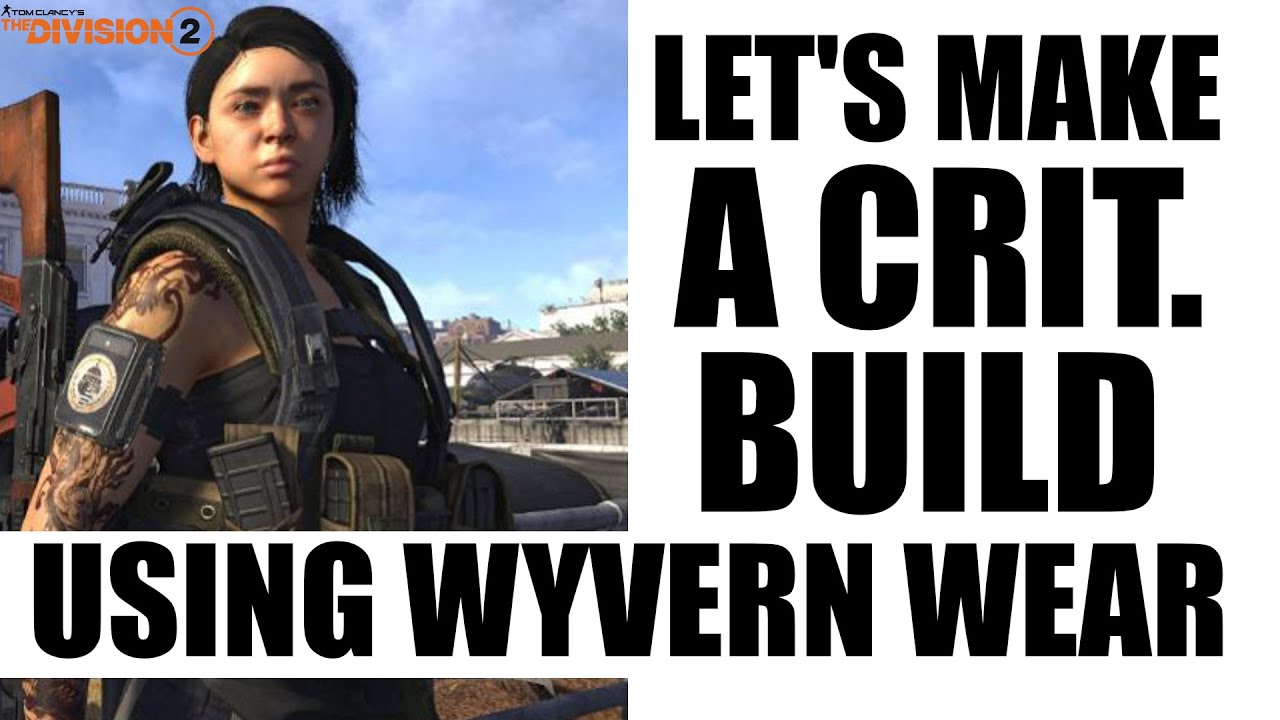 The Division 2 - AR Crit Build (Wyvern Wear) | Build Discussion