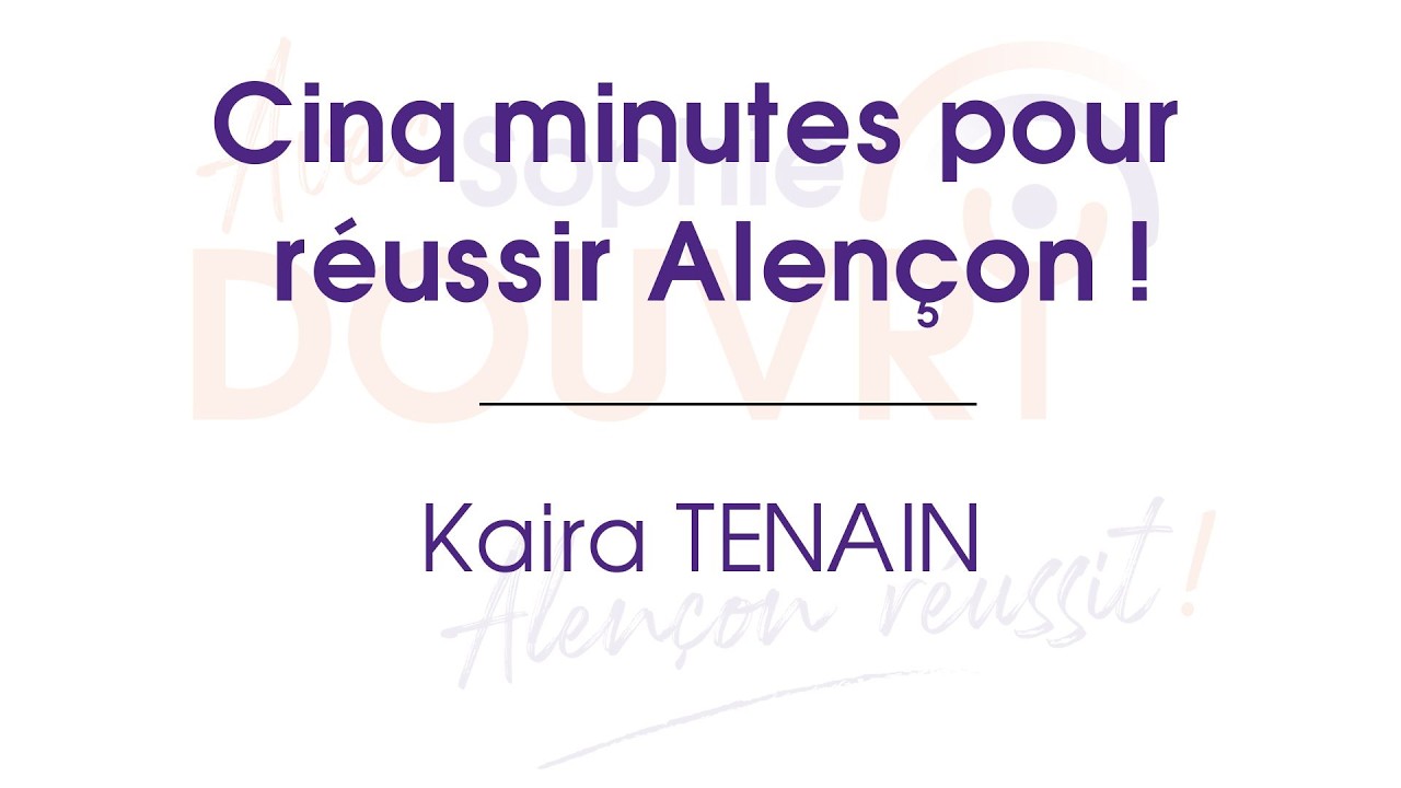 🎙️ 5 Minutes pour Réussir Alençon - Kaira TENAIN
