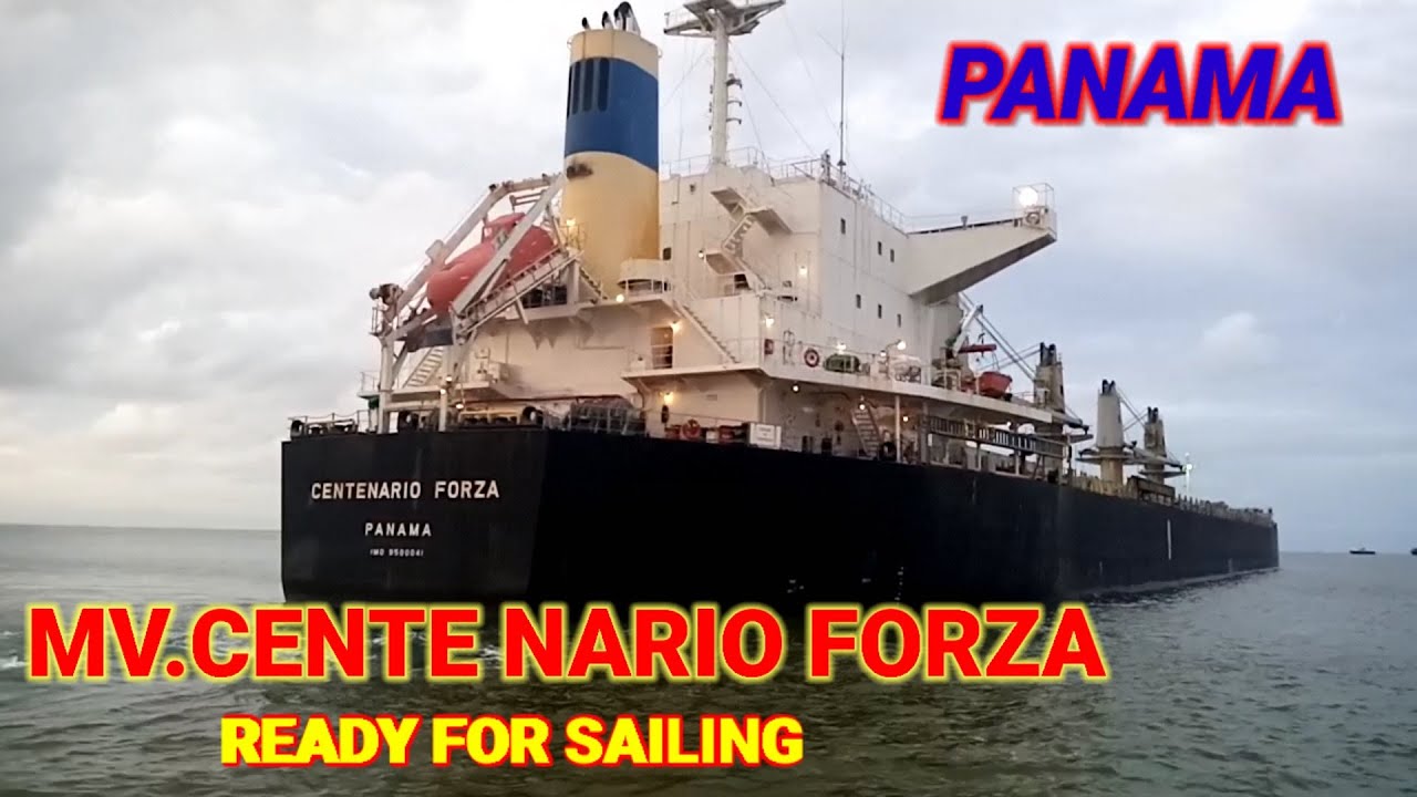 MV  CENTENARIO FORZA  READY FOR SAILING TO PANAMA