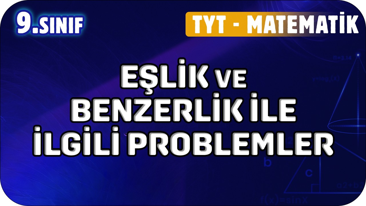 Eşlik ve Benzerlik İle İlgili Problemler | 9. Sınıf Matematik #2026