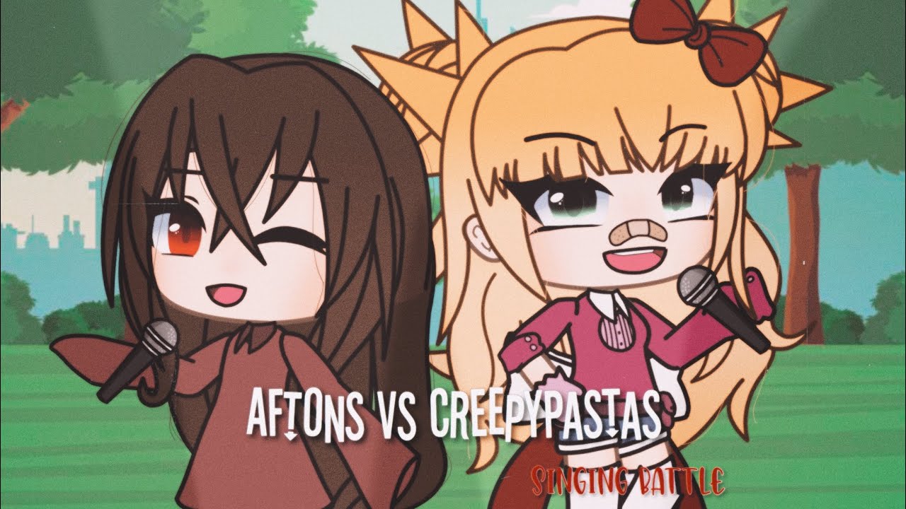 Aftons vs Creepypastas //Singing Battle\\ GL