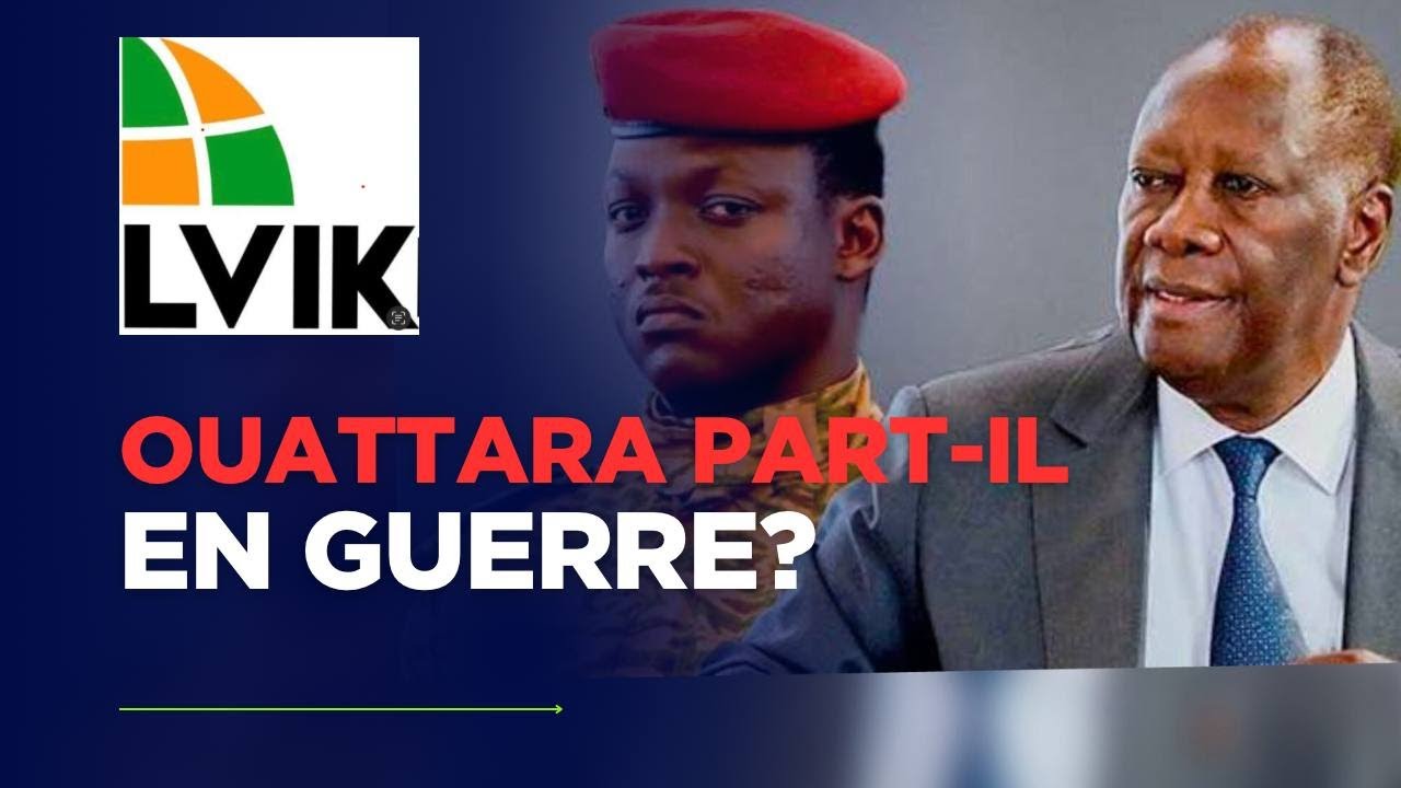 🚨DIRECT:LE RÉGIME OUATTARA SEPRÉPARE-T-IL À LA GUERRE CONTRE LE BURKINA?