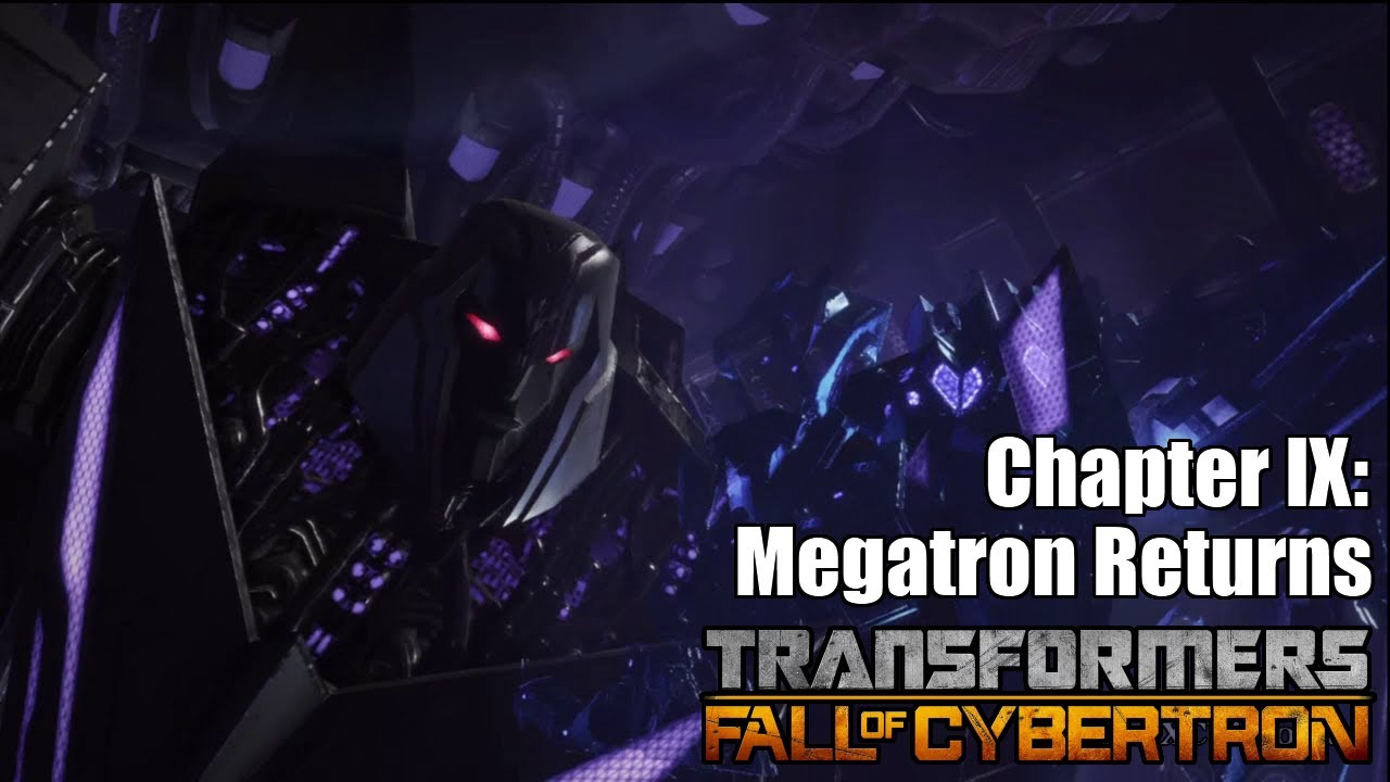 Transformers: Fall of Cybertron - Chapter 9: Megatron Returns