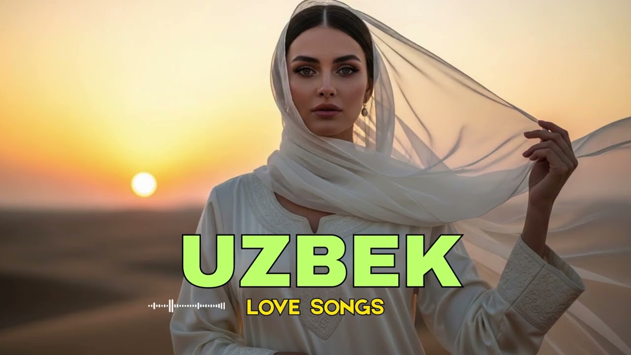 Best Top Uzbek Love Songs 2025 – Yurakni Eritadigan Eng Zo‘r Xitlar
