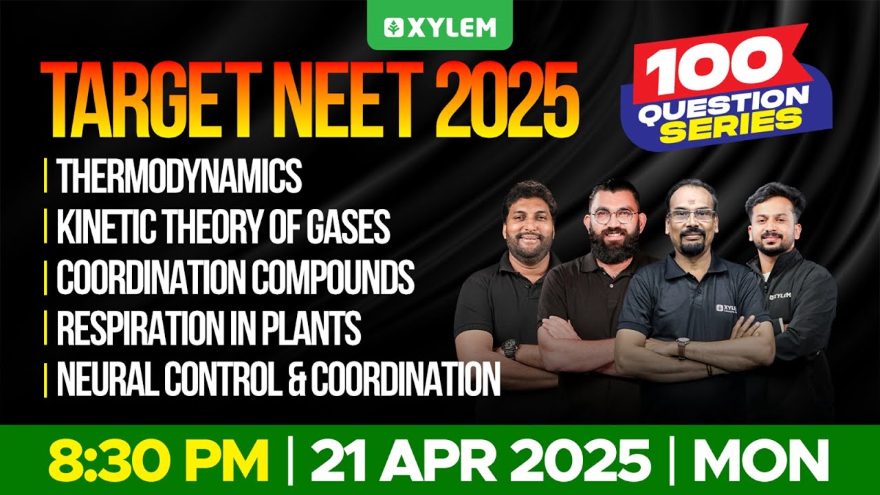 TARGET NEET 2025: 100 QUESTION SERIES | PHYSICS,CHEMISTRY & BIOLOGY | Xylem NEET