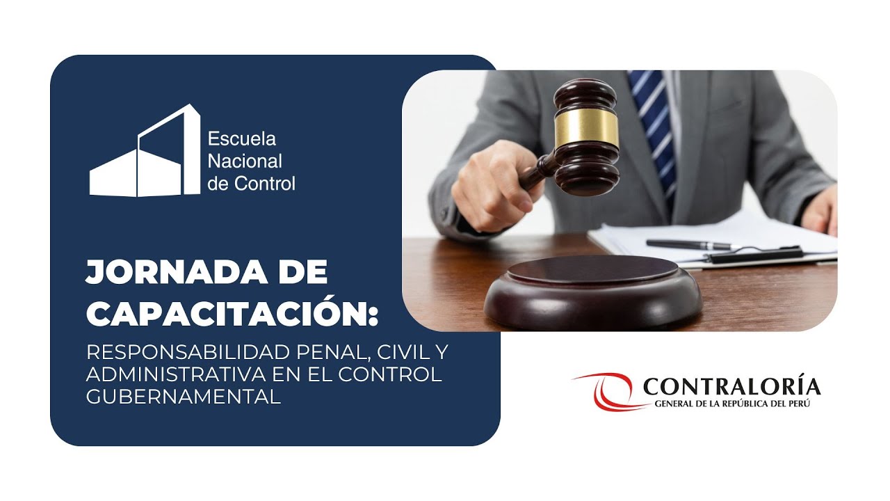 Jornada de capacitación: Responsabilidad Penal, Civil y Administrativa en el Control Gubernamental