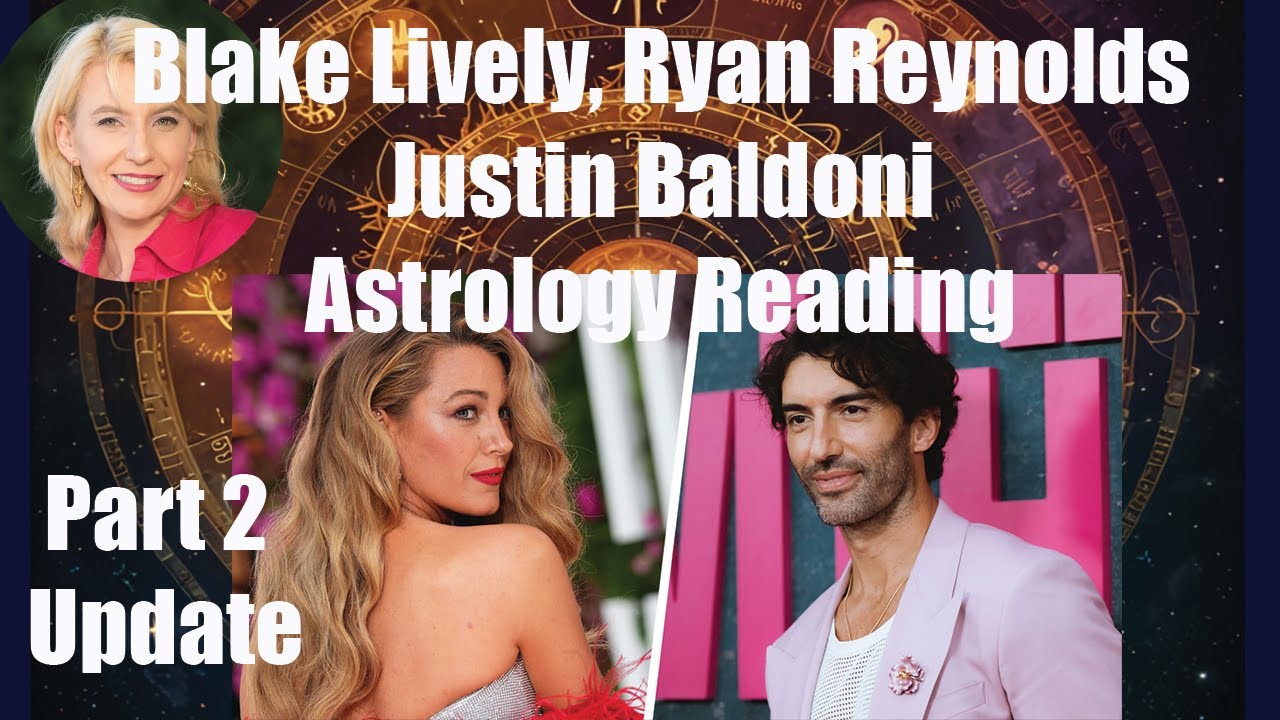 Astrology & Psychic Reading for Ryan Reynolds, Blake Lively & Justin Baldoni Part 2 update
