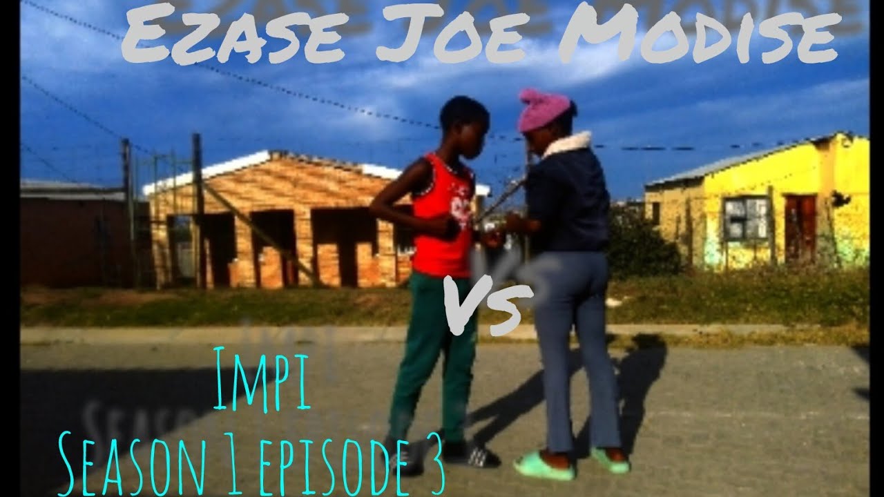 IMPI || EZASE JOE MODISE ||Season 1 episode 3 