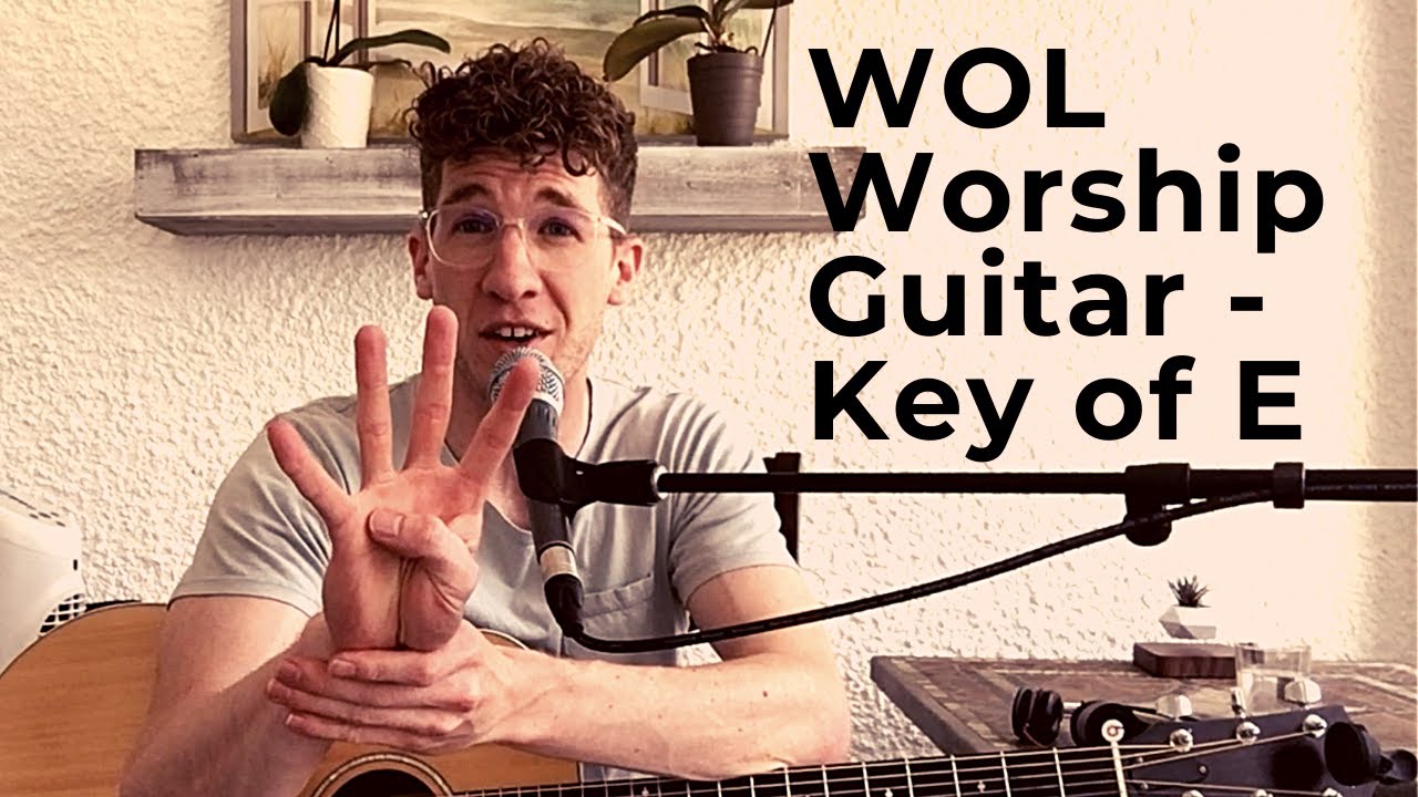 WOL Worship Guitar - Key of E - Open Chord Voicings in FOUR different Positions