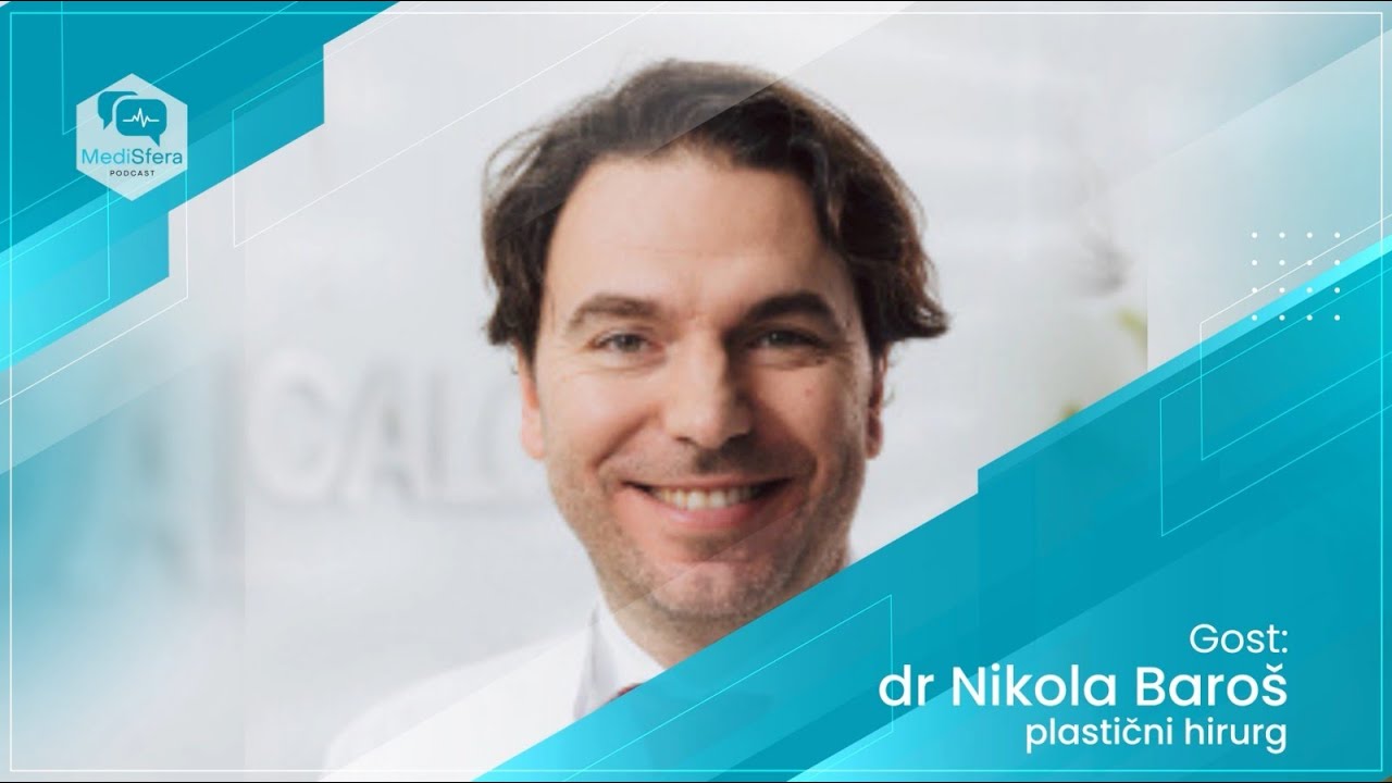 MediSfera E02 - dr Nikola Baroš, specijalista plastične i rekonstruktivne hirurgije