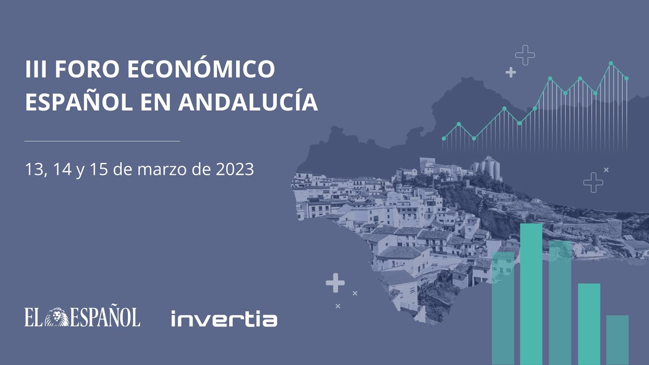 Foro Económico Español en Andalucía: lunes 13 de marzo de 2023 (tarde)