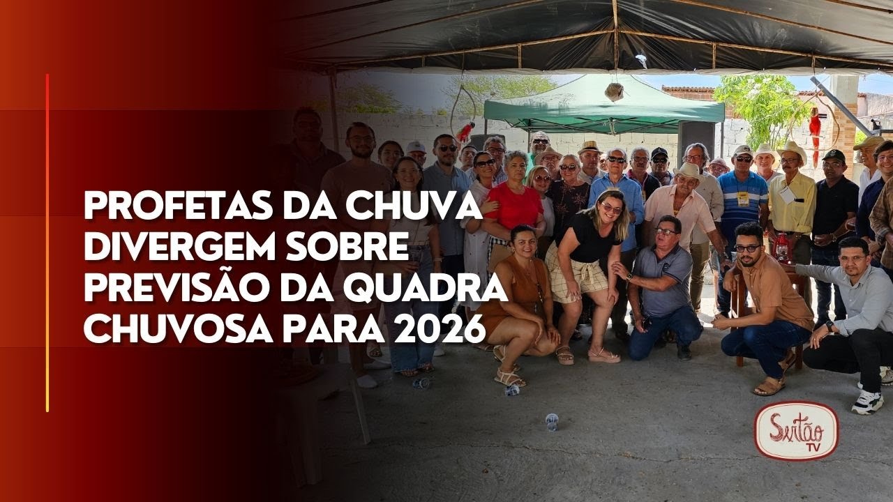 Profetas da Chuva divergem sobre previsão da quadra chuvosa para 2026