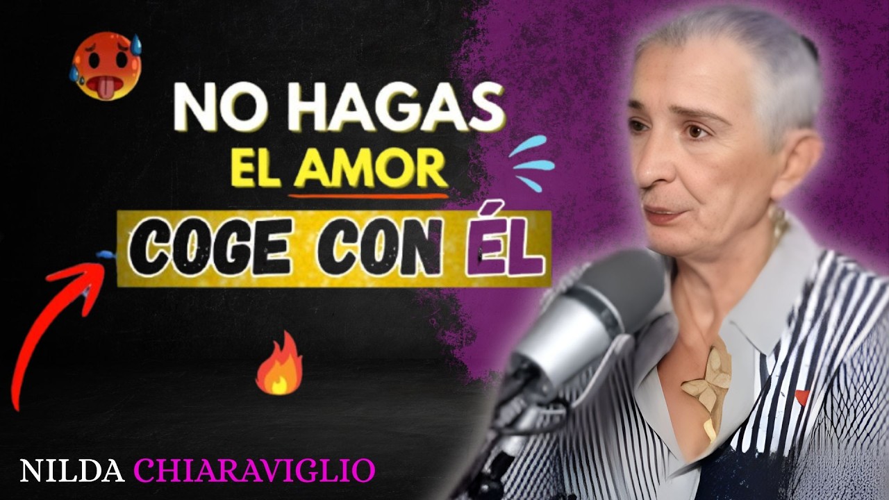 Los Hombres BUSCAN Exactamente Esto de Una Mujer en la CAMA: Se Enamorará | Nilda Chiaraviglio
