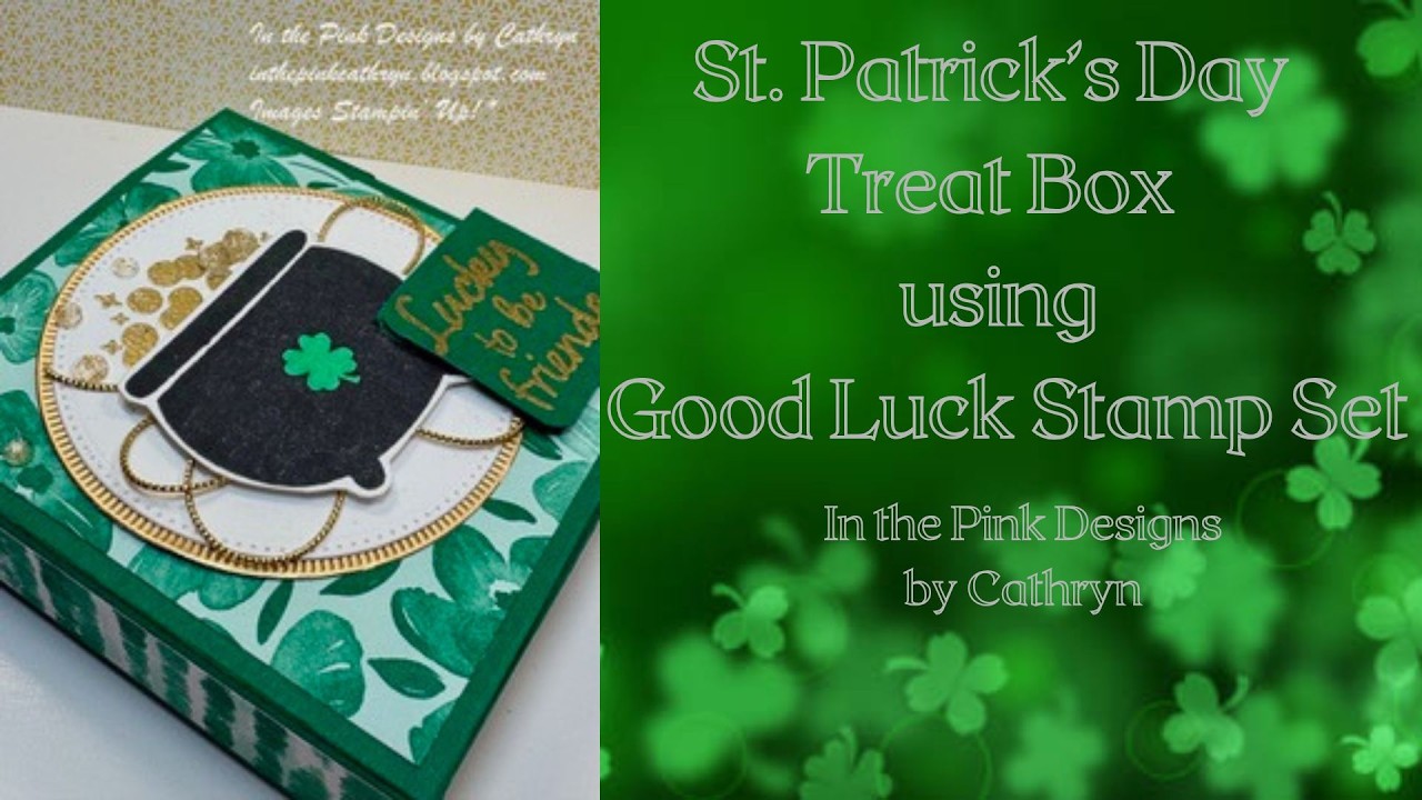 ST. PATRICK'S DAY TREAT BOX using GOOD LUCK stamp set - Stampin' Up!