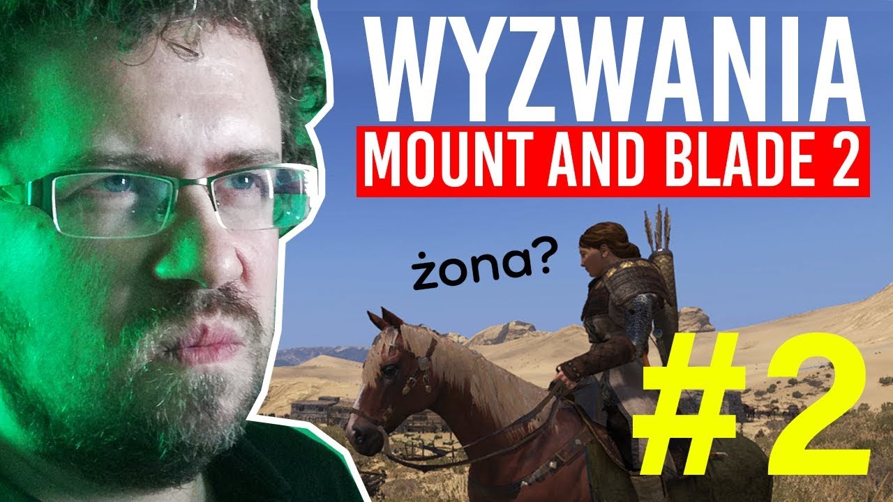 Największe wyzwania Mount and Blade 2 #2