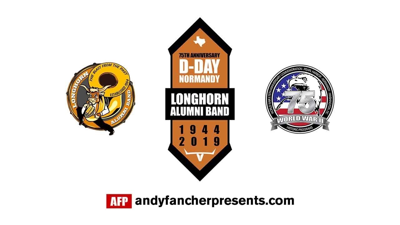 75th Anniversary | D-Day, Normandy | Longhorn Alumni Band
