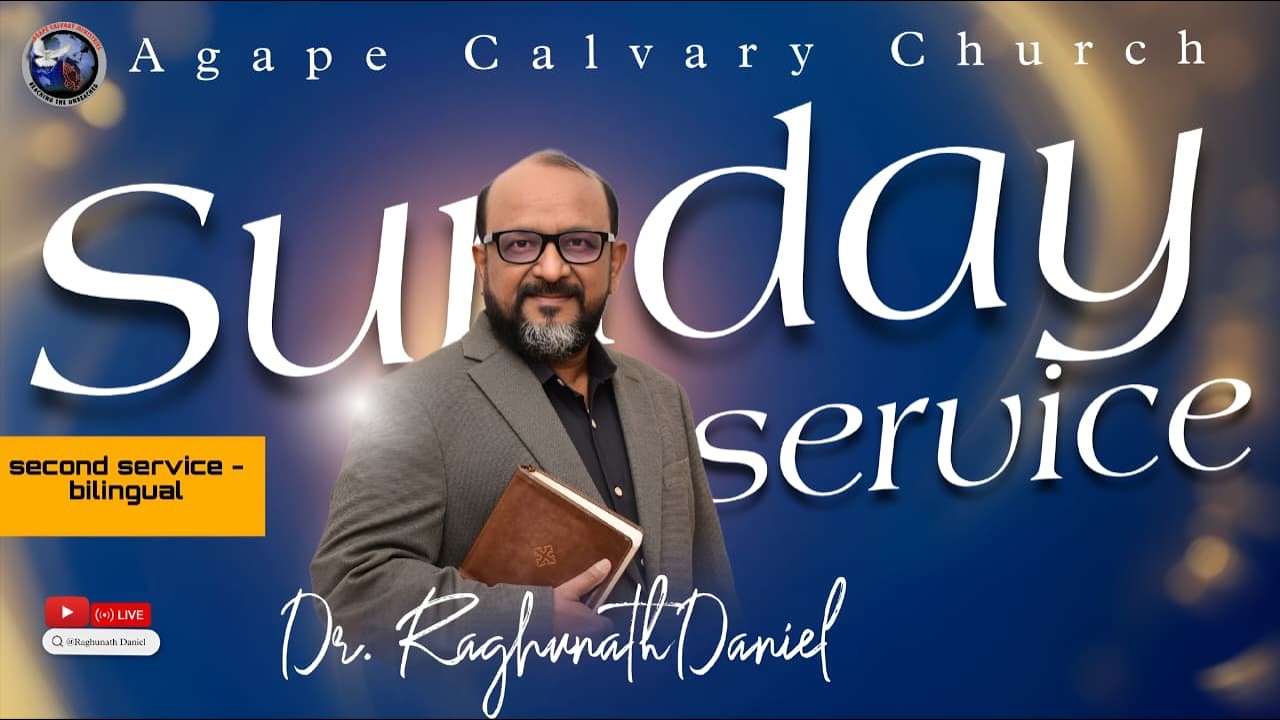 Agape Calvary Sunday 2nd service || Pas. Raghunath Daniel