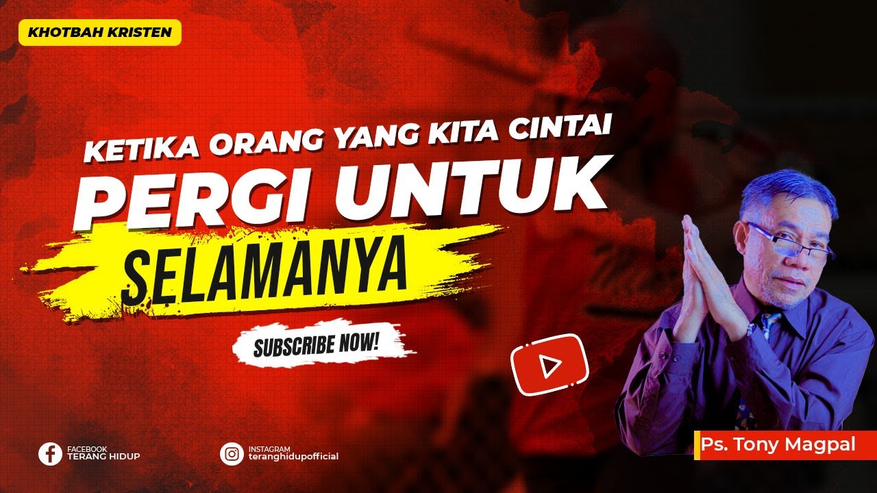 Khotbah Kristen - Ketika Orang Yang Kita Cintai Meninggal (Khotbah Penghiburan Bagi Yang Berduka)