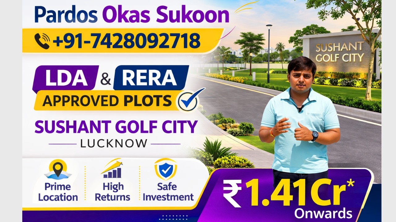 Пардос Окас Сукун |☎+91-7428092718 | Участки, одобренные LDA и RERA, Сушант Гольф-Сити, Лакхнау |...