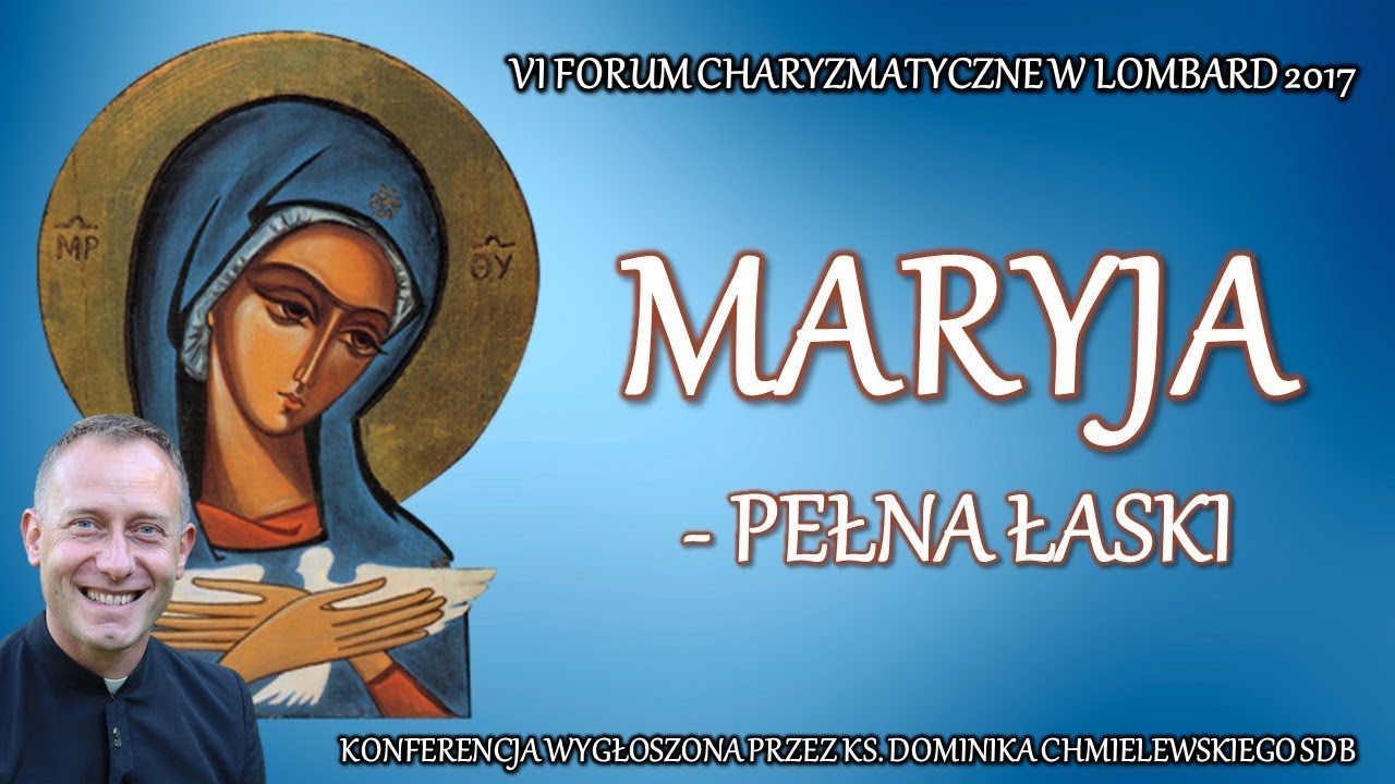 Maryja - Pełna Łaski (2/8) - ks. Dominik Chmielewski SDB