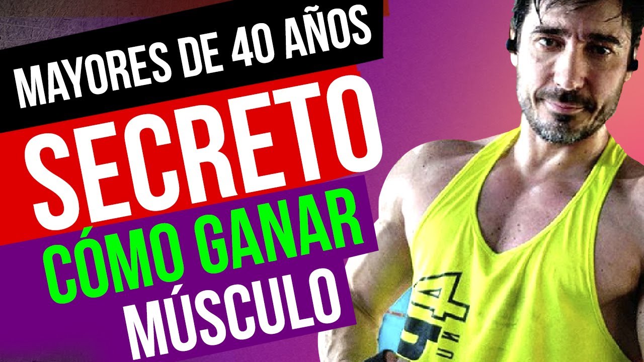 💪🏻😄[6 SECRETOS 🔎para GANAR MASA MUSCULAR] 👉🏽Hombres MAYORES de 40 años