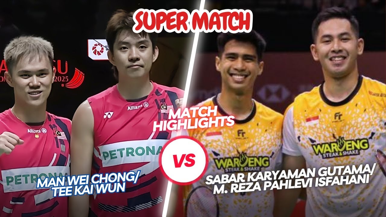 Super Match‼️‼️Man/Tee (MAS) vs Gutama/Isfahani (INA)‼️BWF Men's Doubles Badminton 2025 Last Meeting