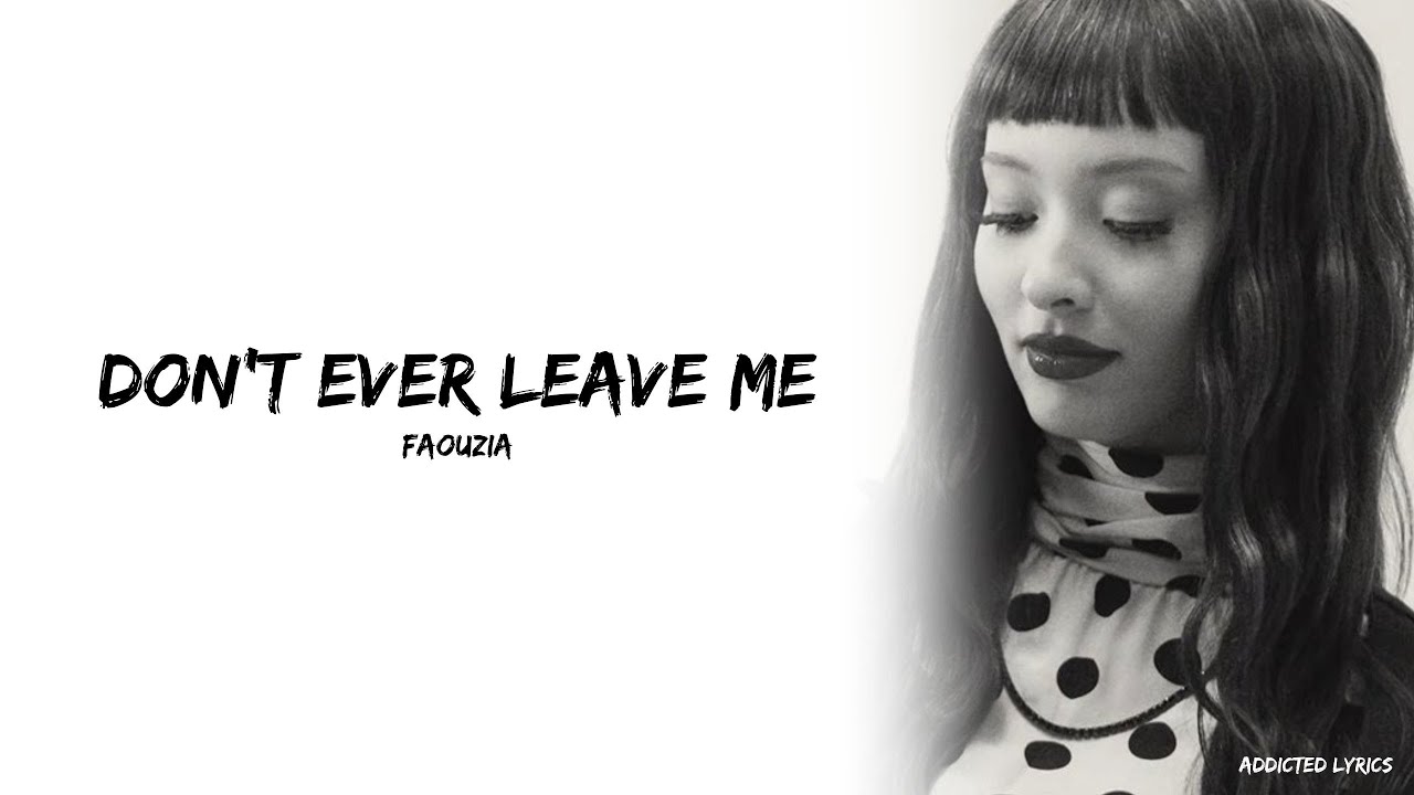 Faouzia - DON'T EVER LEAVE ME (Lyrics)