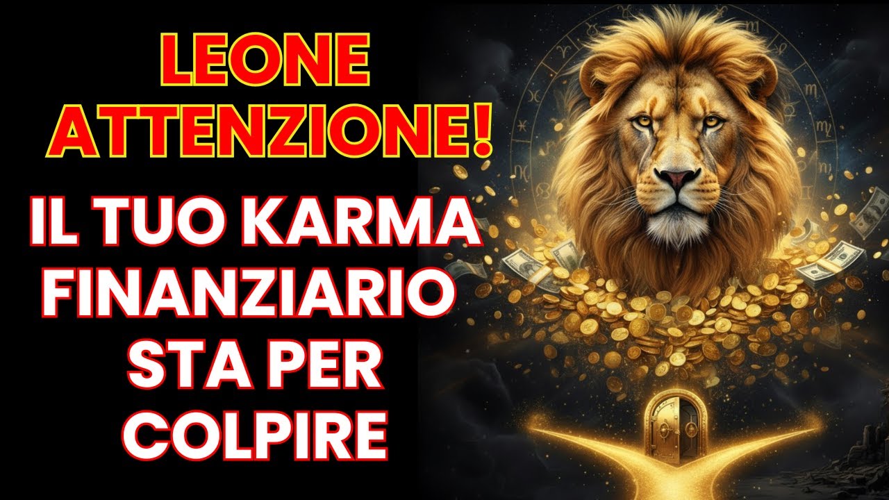 🔥 LEONE: C&rsquo;&egrave; un Debito Karmico che Blocca la Tua Ricchezza 🦁 TUTTO Sta per Emergere!