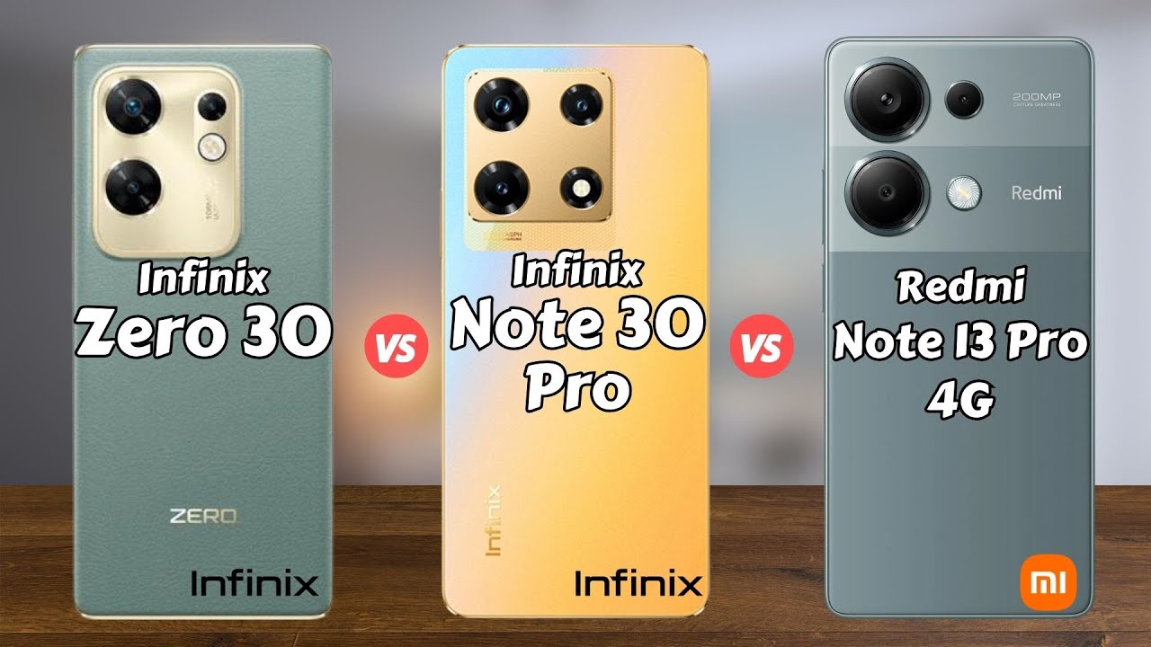 Infinix Zero 30 vs Infinix Note 30 Pro vs Redmi Note 13 Pro 4G