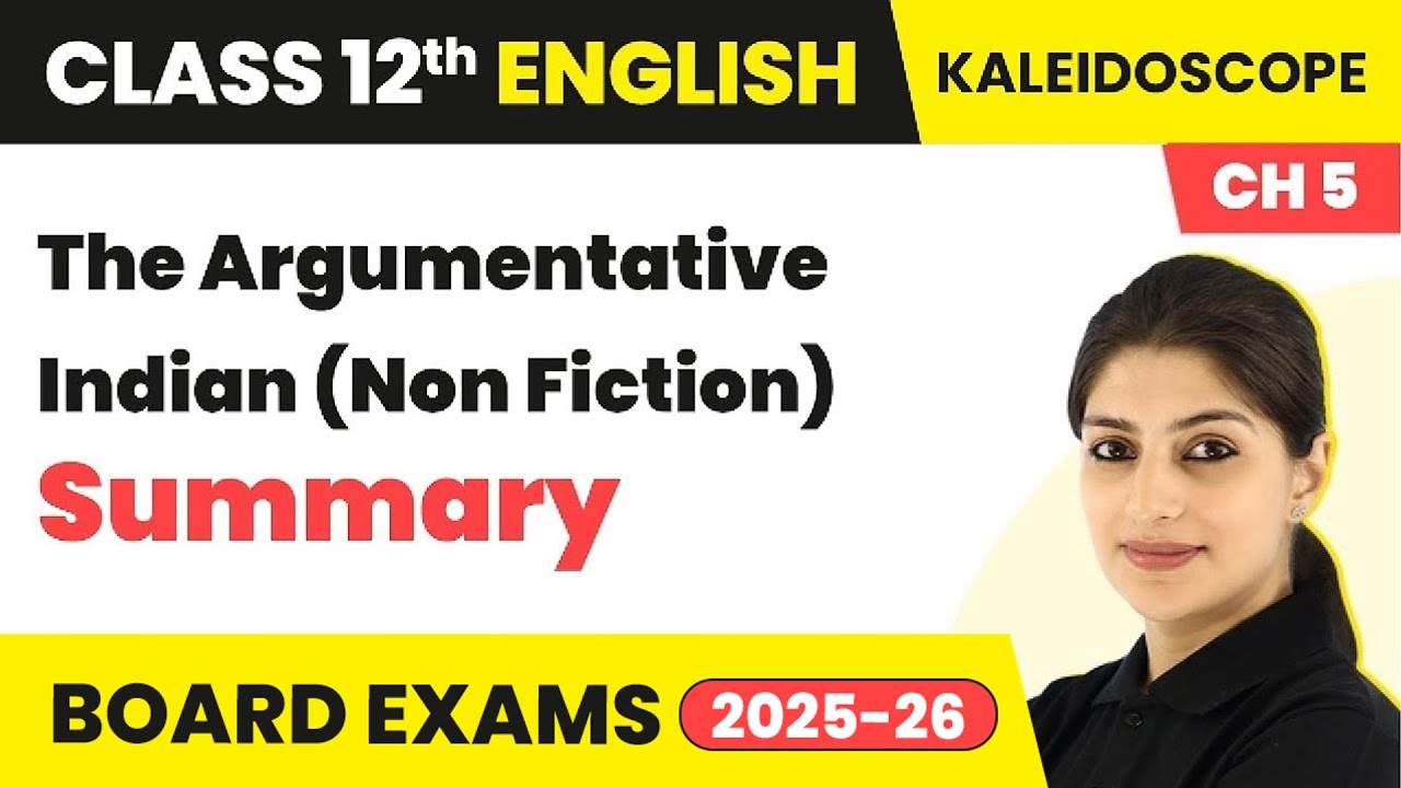 The Argumentative Indian (Non Fiction) - Summary | Class 12 English Kaleidoscope Chapter 5
